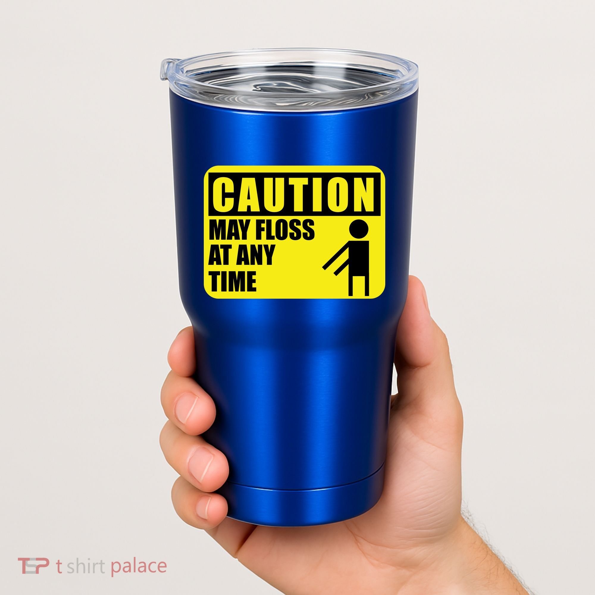 Caution May Floss At Any Time Tumbler