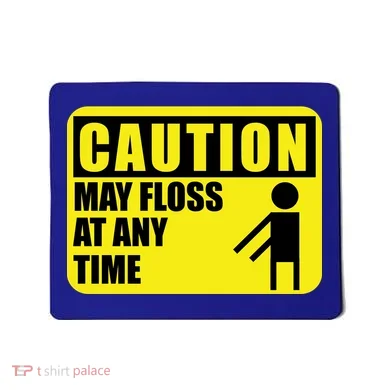 Caution May Floss At Any Time Mousepad
