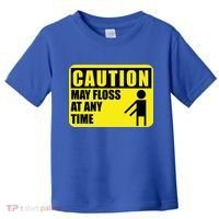 Caution May Floss At Any Time Toddler T-Shirt thumb 0