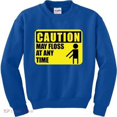 Caution May Floss At Any Time Kids Sweatshirt