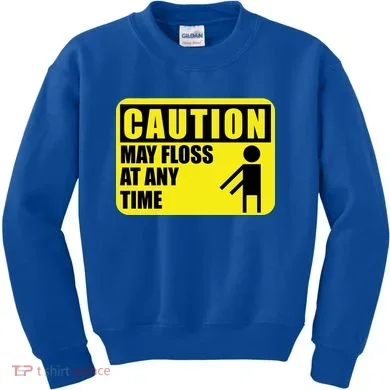 Caution May Floss At Any Time Kids Sweatshirt