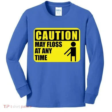 Caution May Floss At Any Time Kids Long Sleeve Shirt