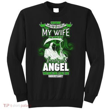 Caution My Wife Will Always Be My Beautiful Angel Hurt Her I Kill You Sweatshirt