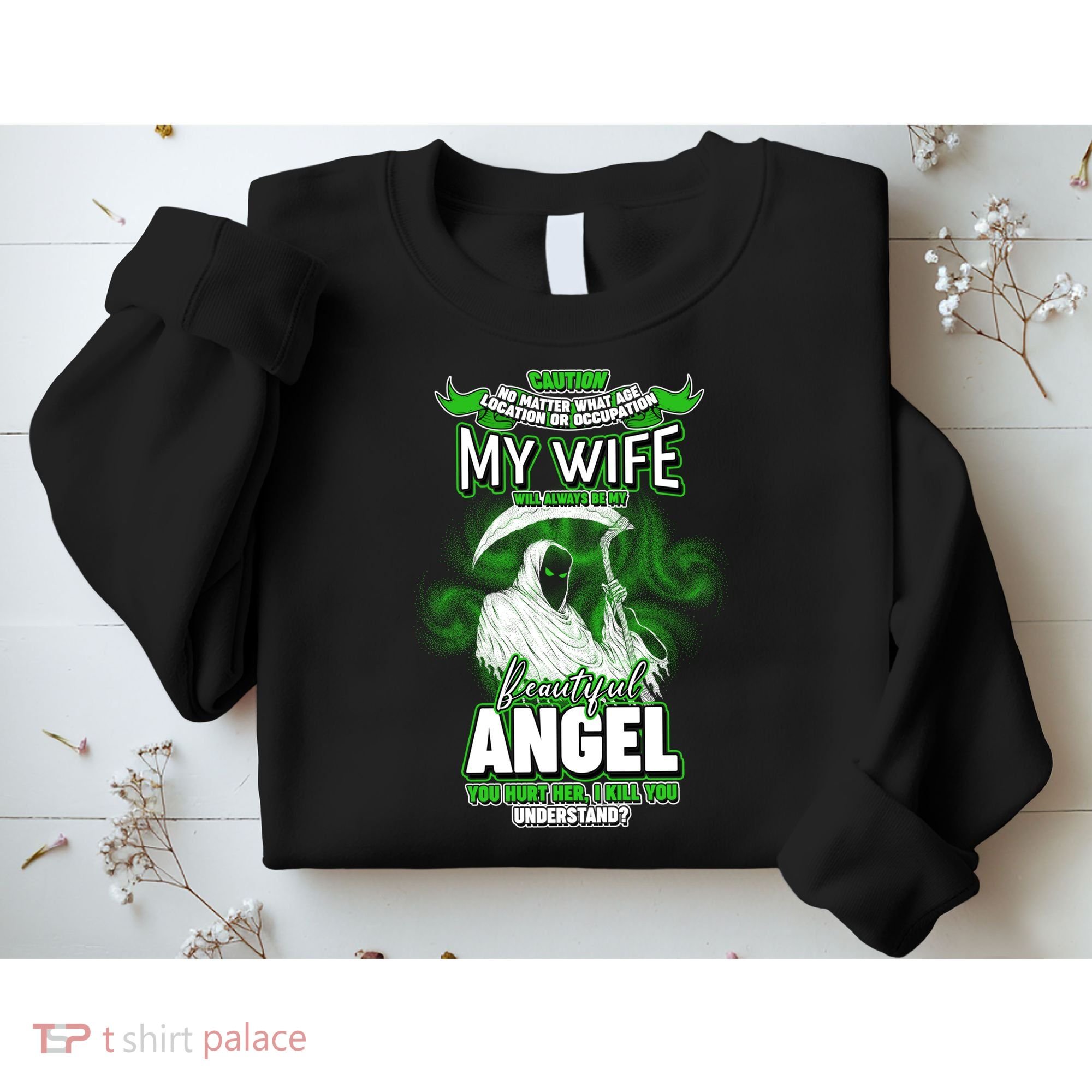 Caution My Wife Will Always Be My Beautiful Angel Hurt Her I Kill You Sweatshirt