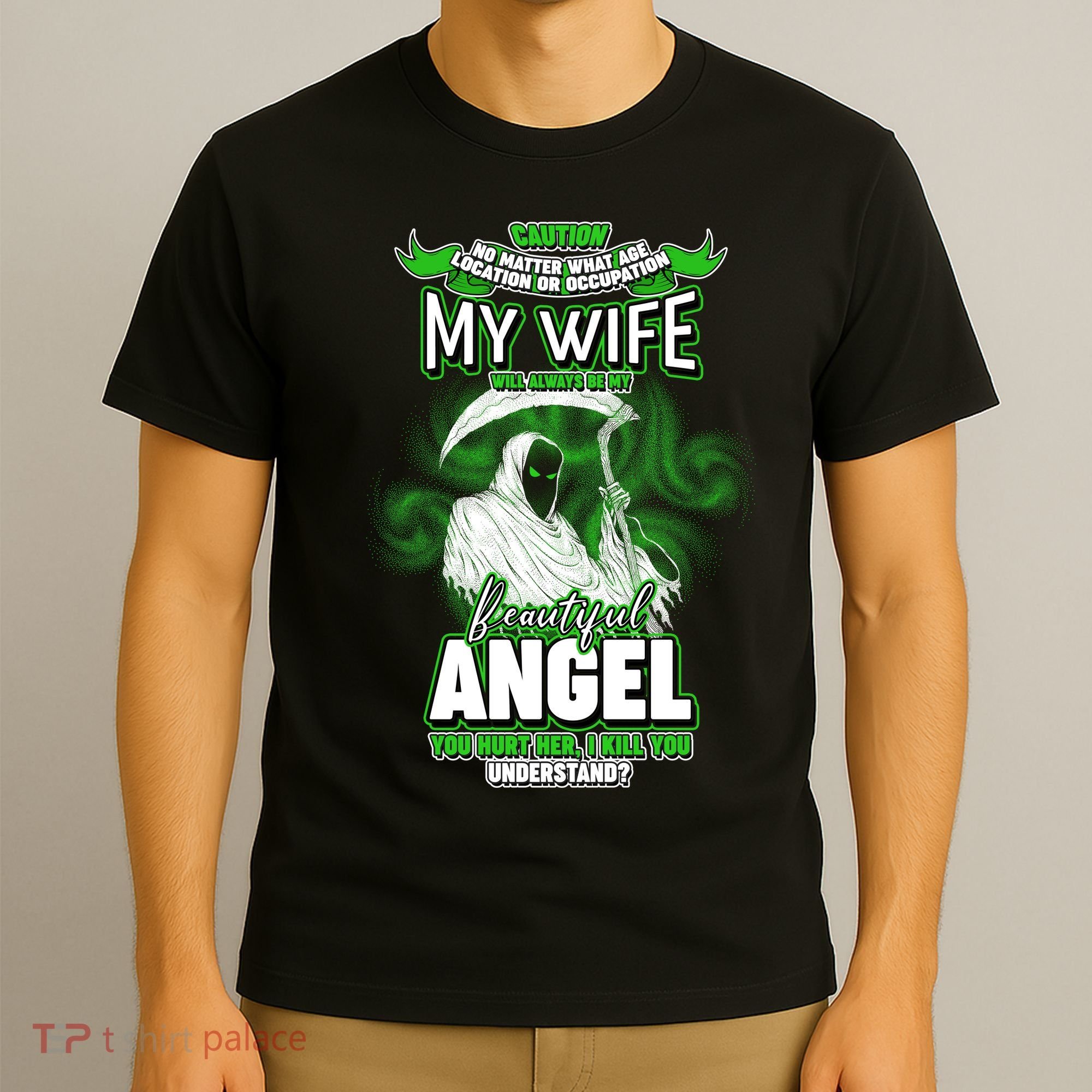 Caution My Wife Will Always Be My Beautiful Angel Hurt Her I Kill You T-Shirt