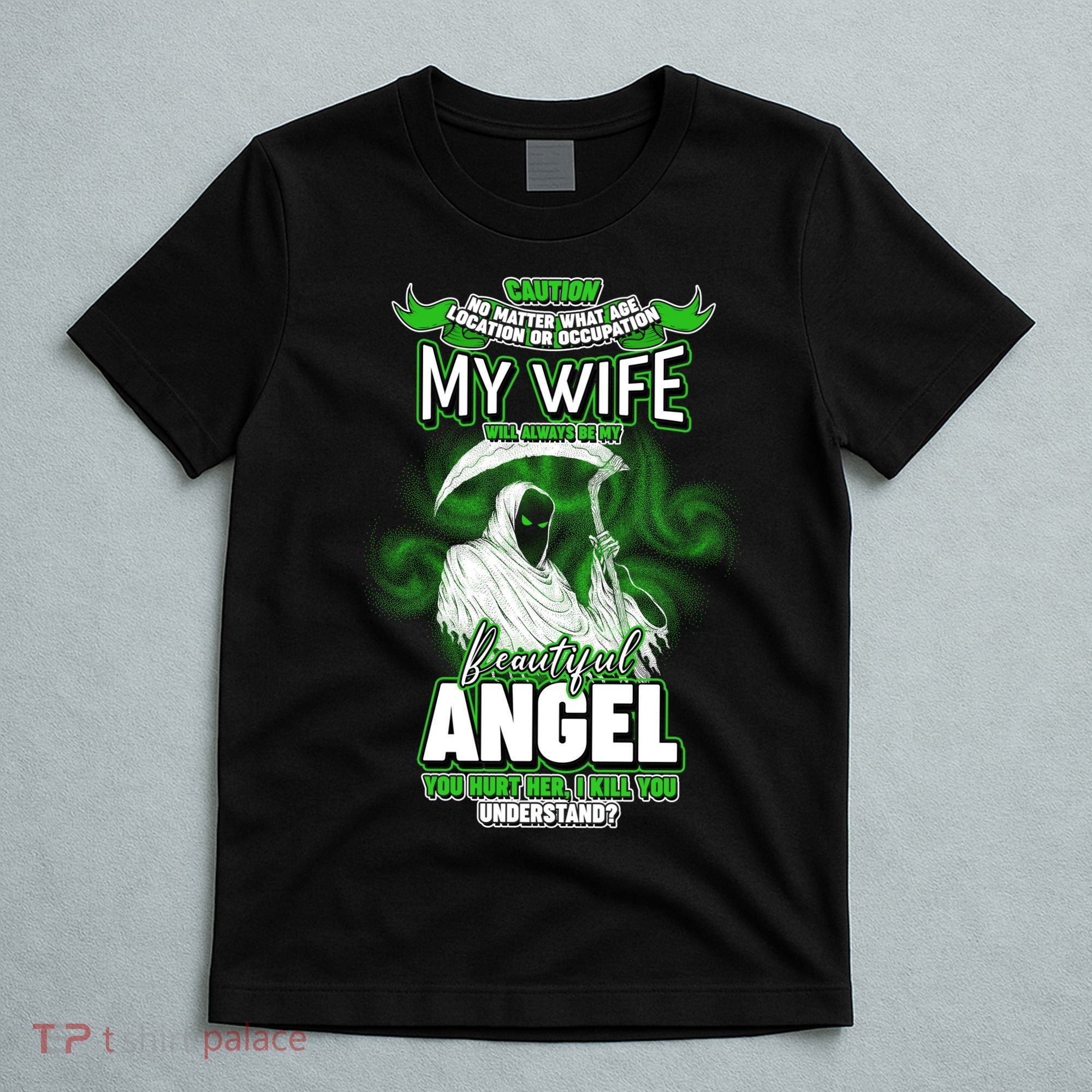 Caution My Wife Will Always Be My Beautiful Angel Hurt Her I Kill You T-Shirt