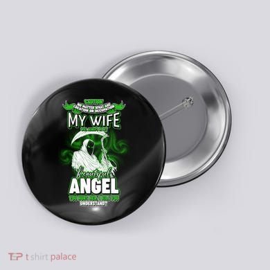 Caution My Wife Will Always Be My Beautiful Angel Hurt Her I Kill You Button