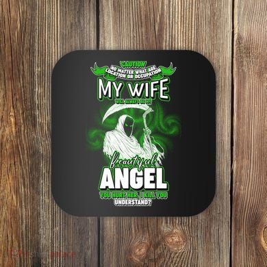 Caution My Wife Will Always Be My Beautiful Angel Hurt Her I Kill You Coaster