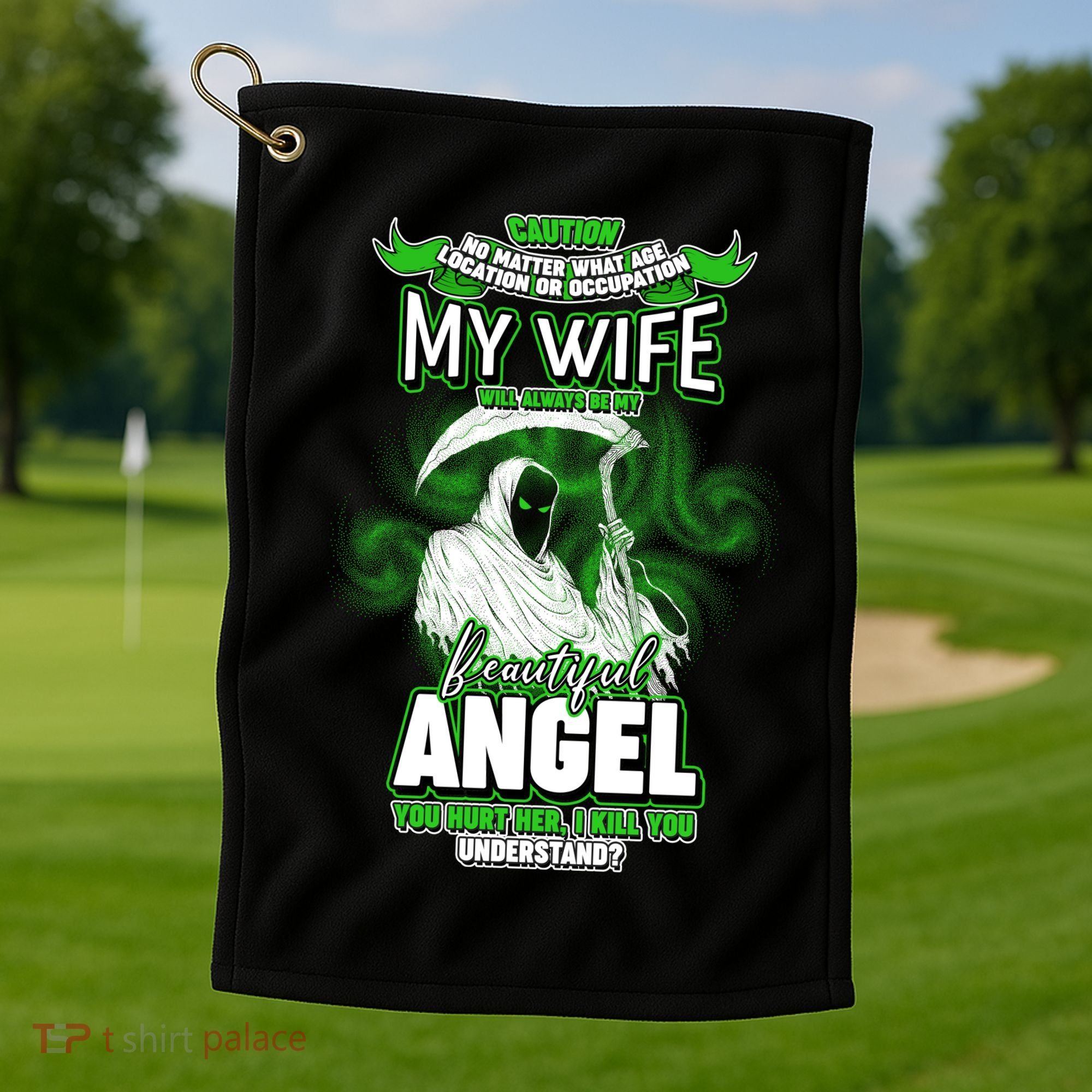 Caution My Wife Will Always Be My Beautiful Angel Hurt Her I Kill You Golf Towel