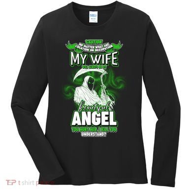 Caution My Wife Will Always Be My Beautiful Angel Hurt Her I Kill You Women's Long Sleeve Shirt