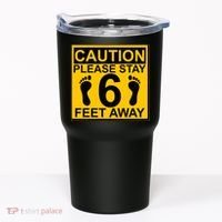 Caution Please Stay 6 Feet Away Tumbler thumb 0