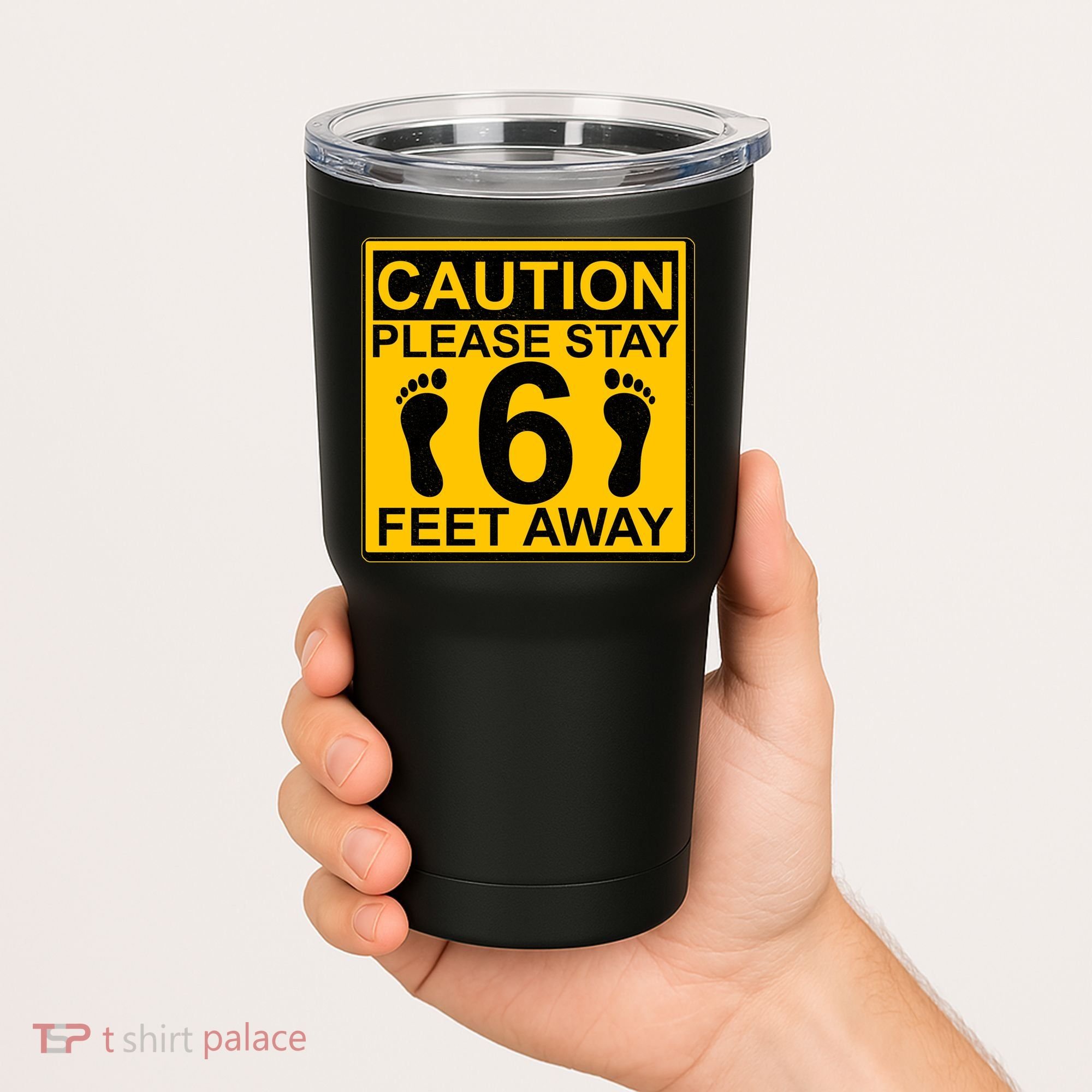 Caution Please Stay 6 Feet Away Tumbler