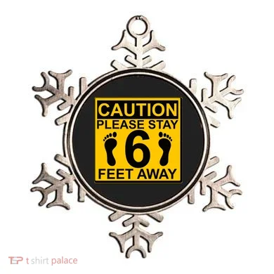 Caution Please Stay 6 Feet Away Ornament