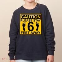Caution Please Stay 6 Feet Away Women's Sweatshirt thumb 0