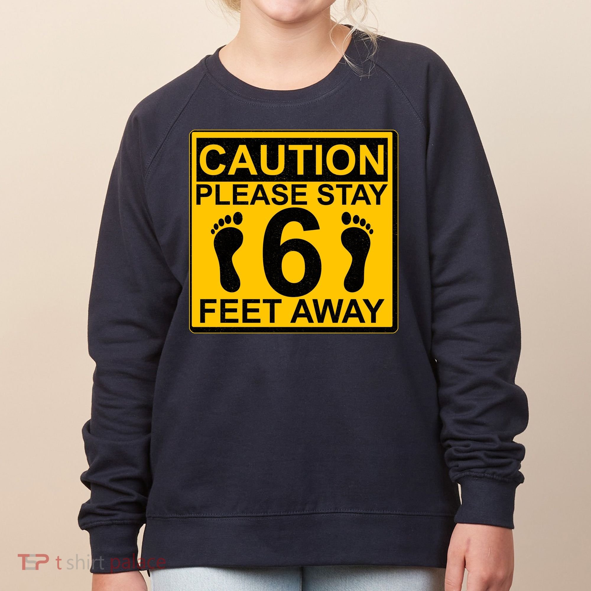 Caution Please Stay 6 Feet Away Women's Sweatshirt
