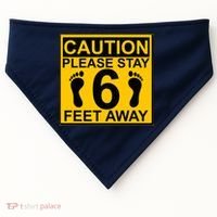 Caution Please Stay 6 Feet Away USA-Made Doggie Bandana thumb 0