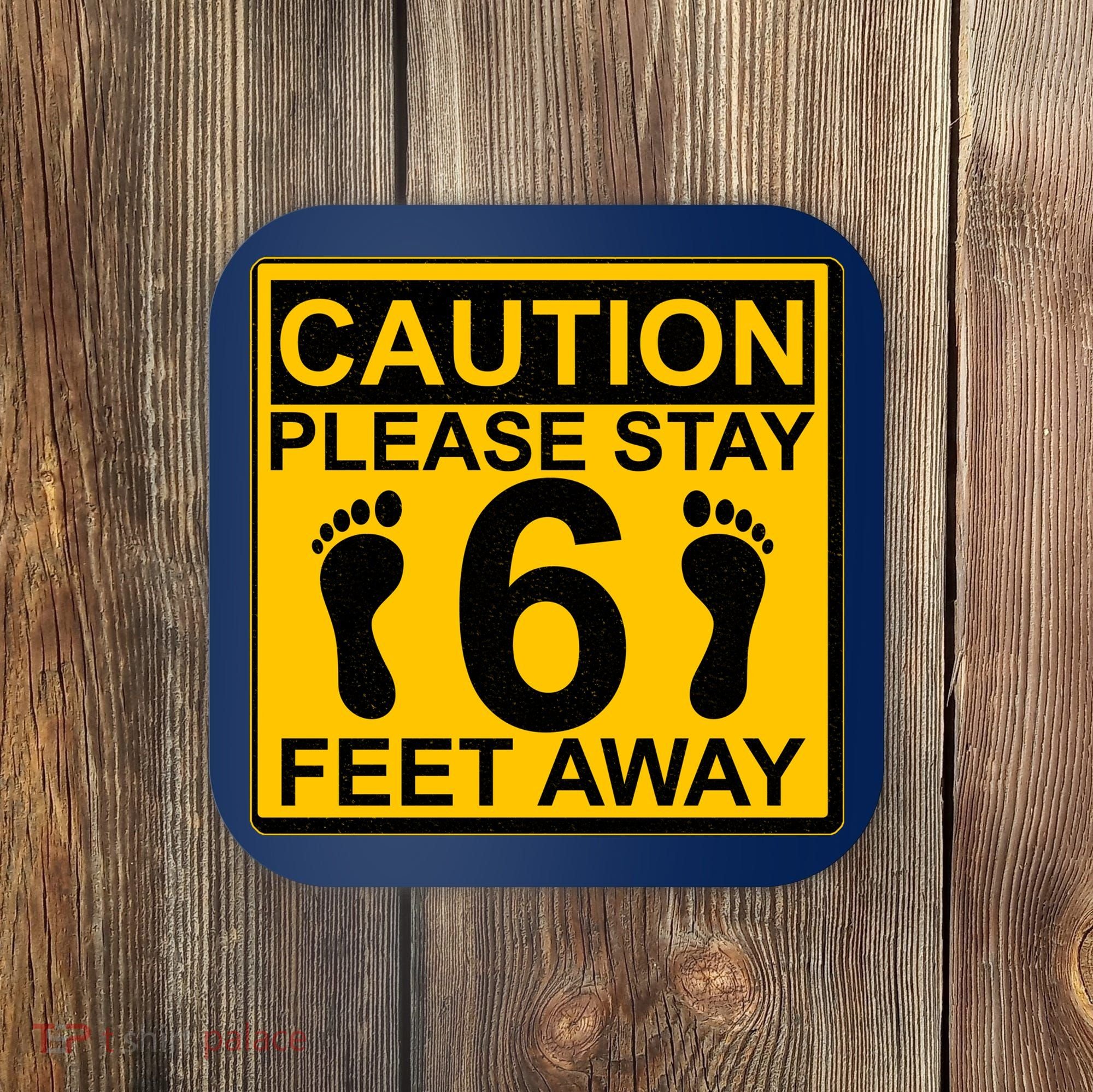 Caution Please Stay 6 Feet Away Coaster