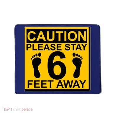 Caution Please Stay 6 Feet Away Mousepad