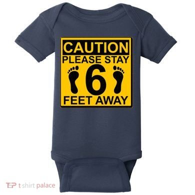 Caution Please Stay 6 Feet Away Baby Bodysuit