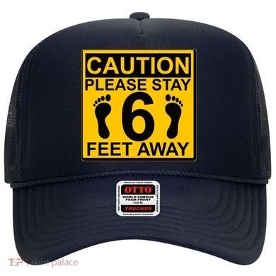 Caution Please Stay 6 Feet Away Hat