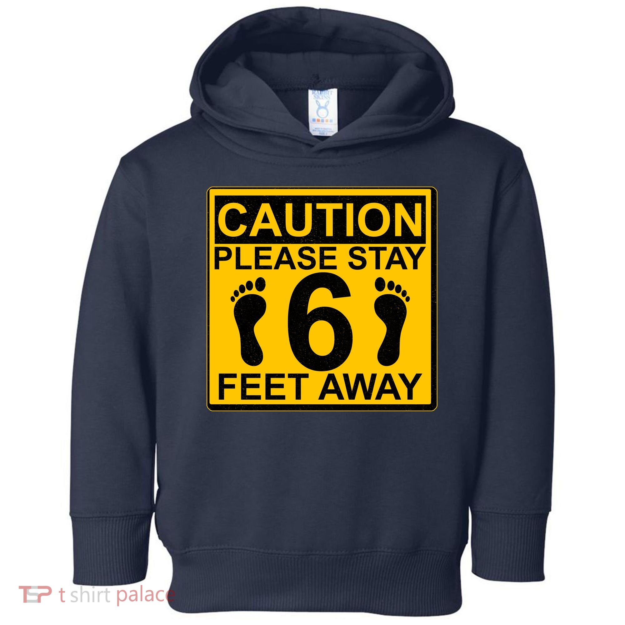 Caution Please Stay 6 Feet Away Toddler Hoodie