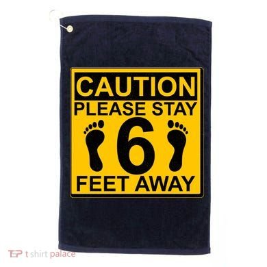 Caution Please Stay 6 Feet Away Golf Towel