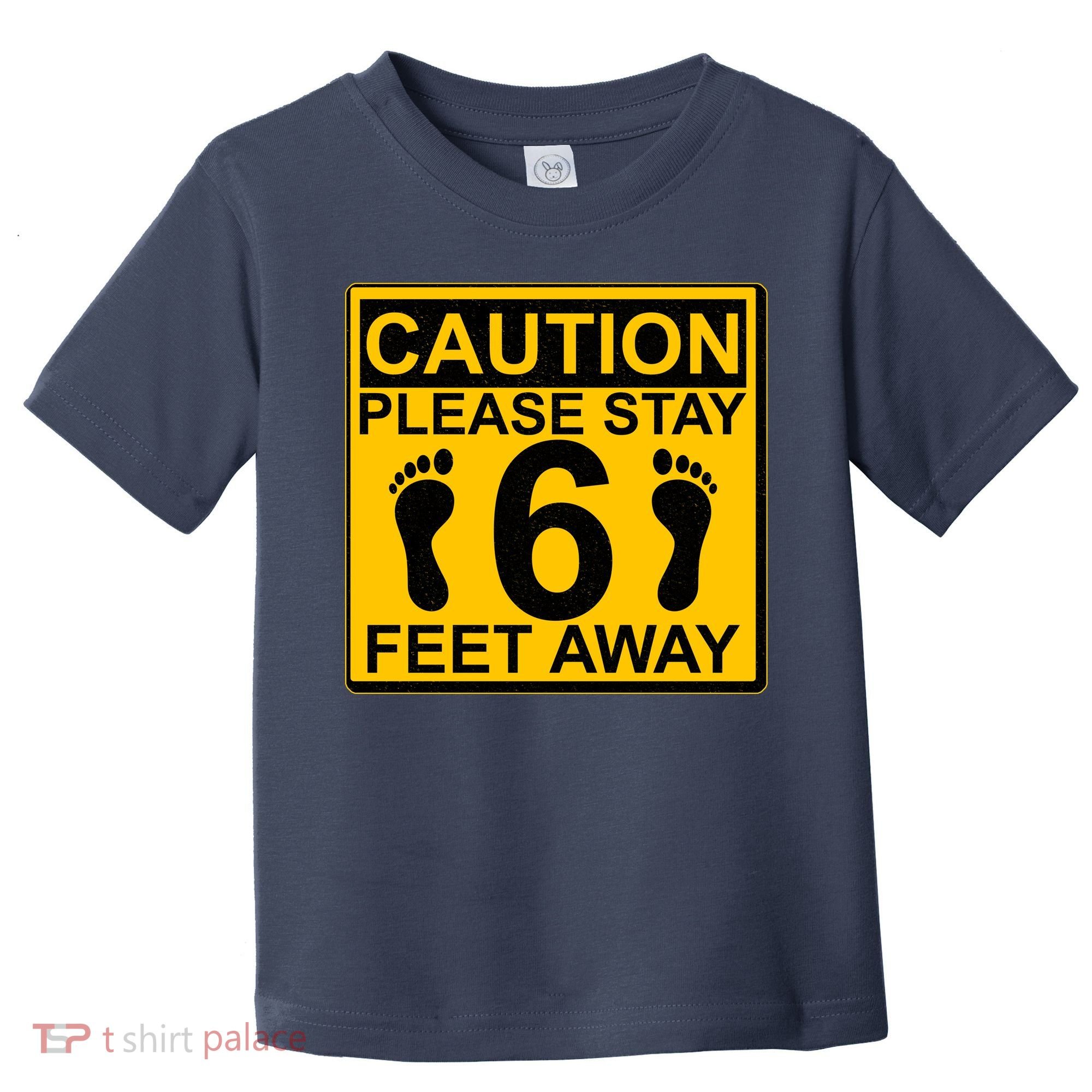 Caution Please Stay 6 Feet Away Toddler T-Shirt