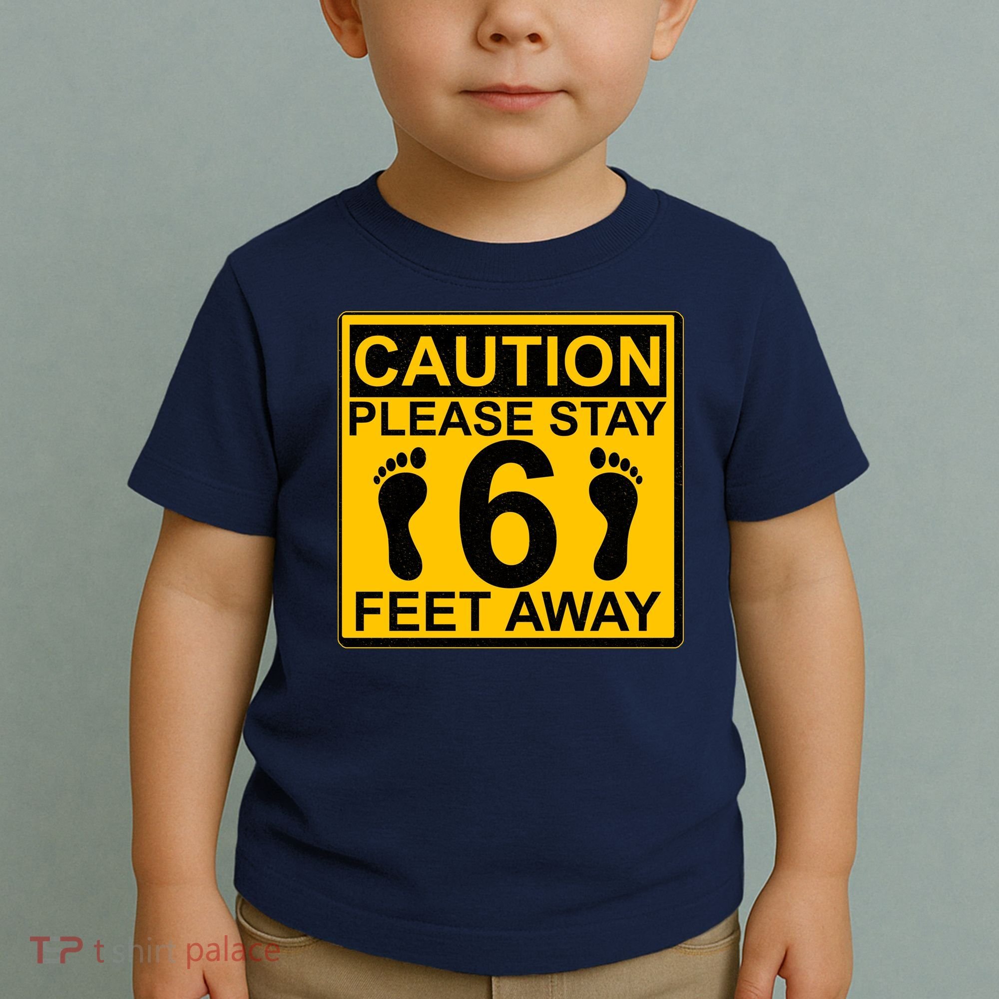 Caution Please Stay 6 Feet Away Toddler T-Shirt