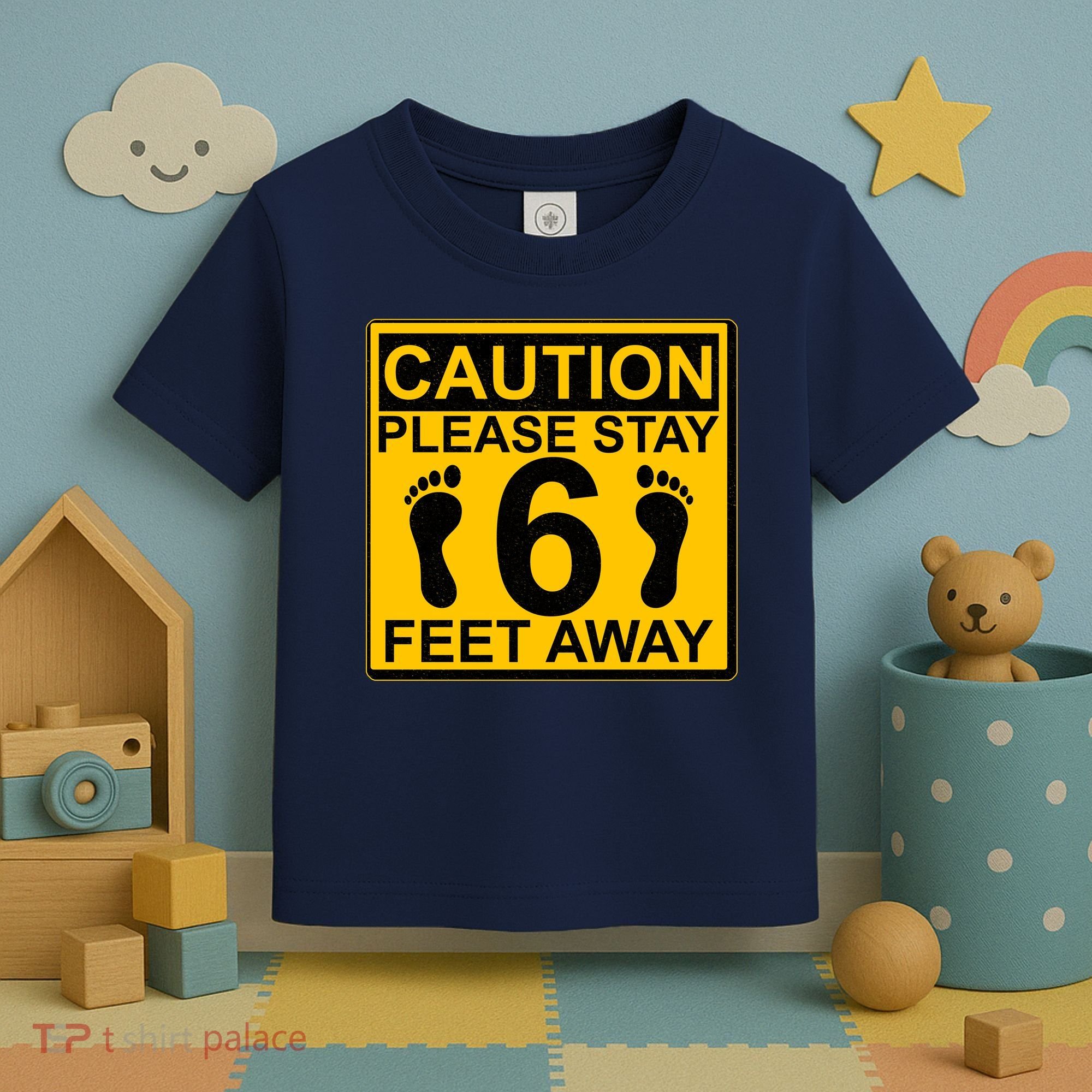 Caution Please Stay 6 Feet Away Toddler T-Shirt