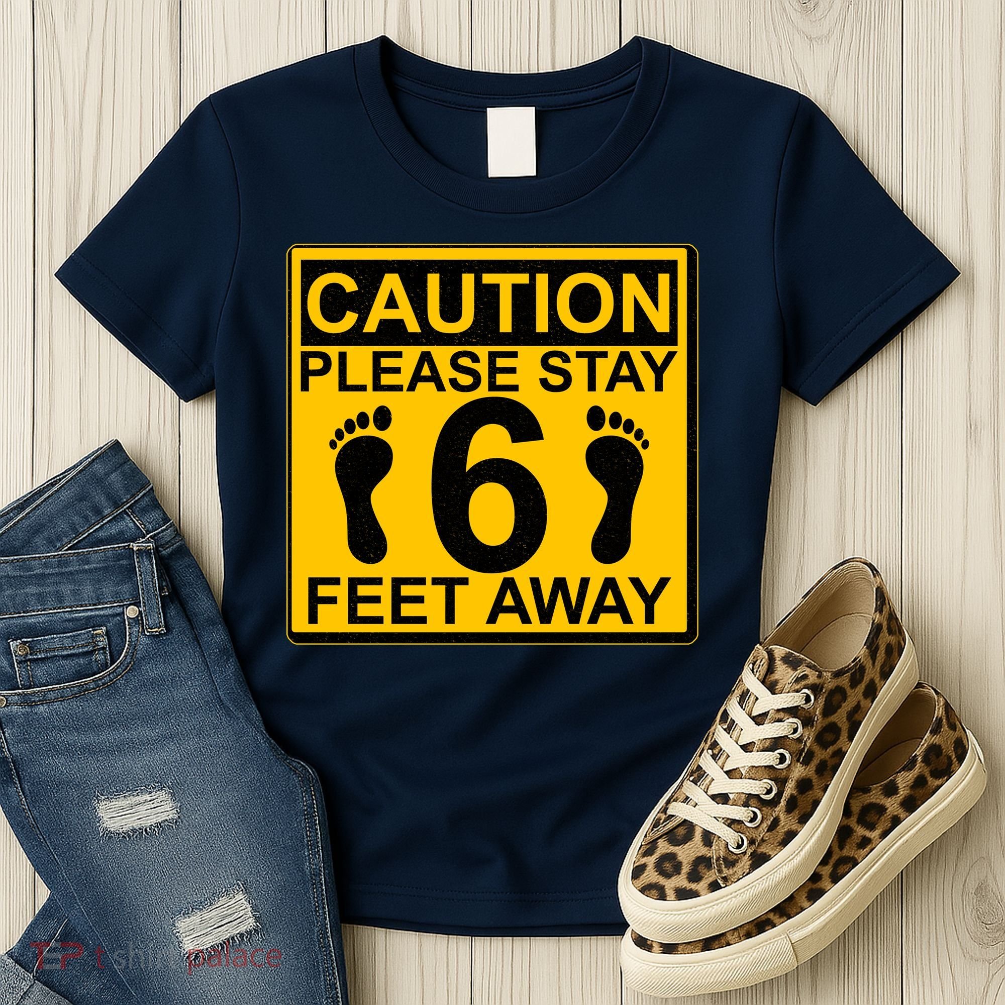 Caution Please Stay 6 Feet Away Women's T-Shirt