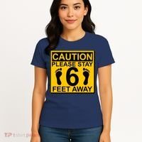 Caution Please Stay 6 Feet Away Women's T-Shirt thumb 4