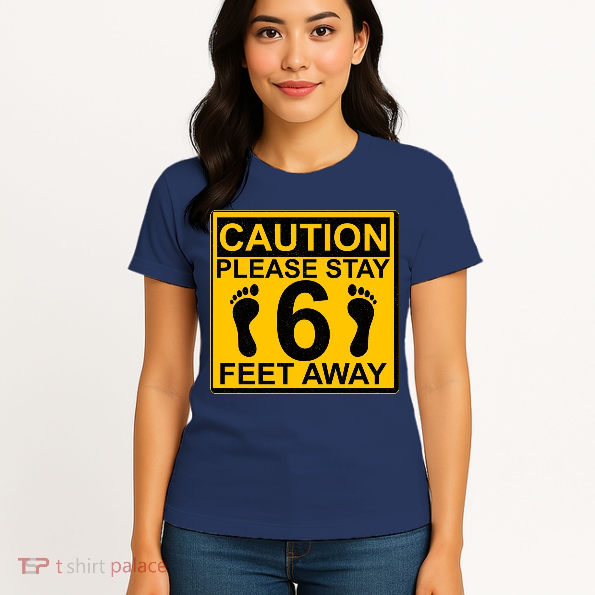 Caution Please Stay 6 Feet Away Women's T-Shirt