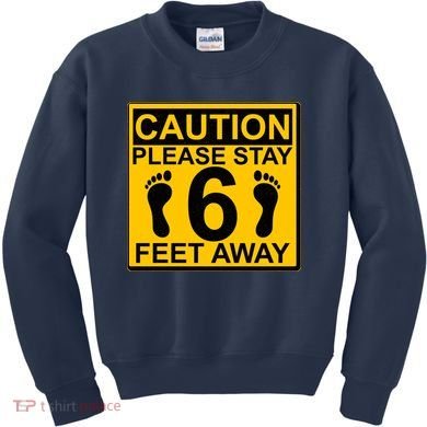Caution Please Stay 6 Feet Away Kids Sweatshirt