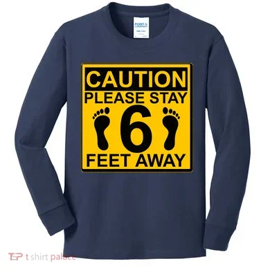 Caution Please Stay 6 Feet Away Kids Long Sleeve Shirt