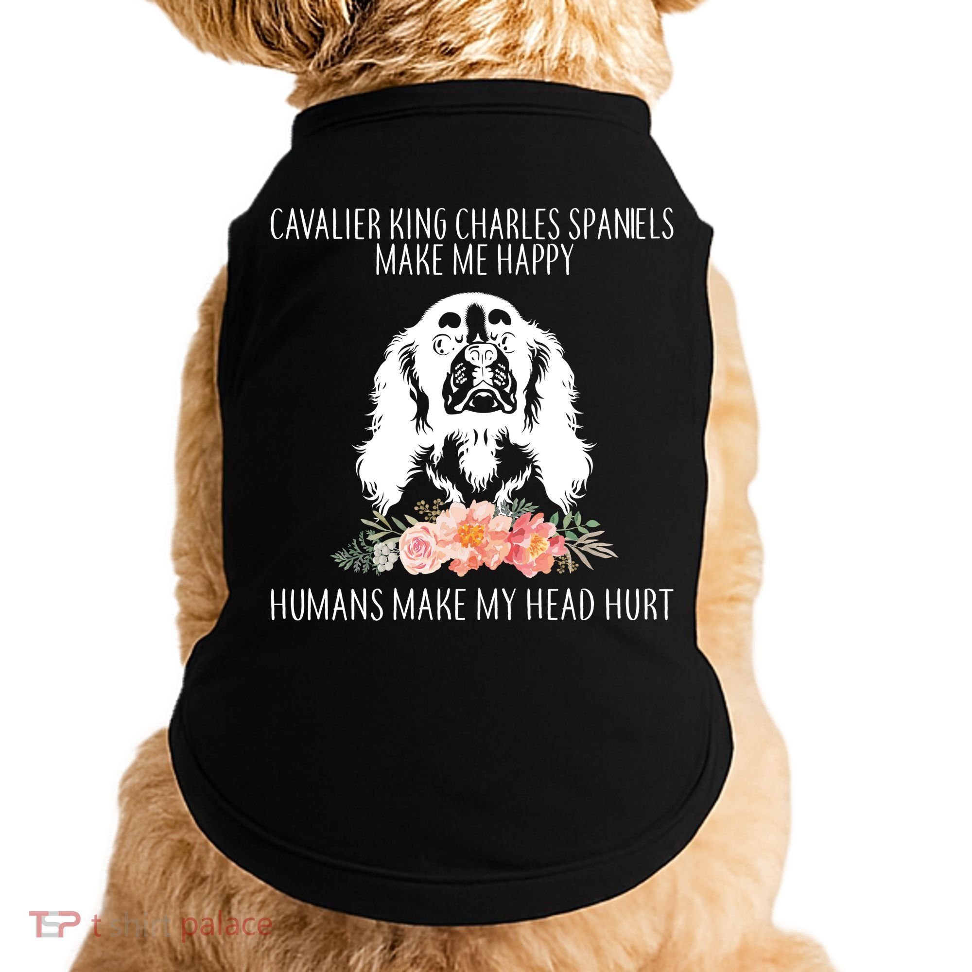 Cavalier King Charles Make Me Happy Doggie Tank