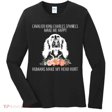 Cavalier King Charles Make Me Happy Women's Long Sleeve Shirt