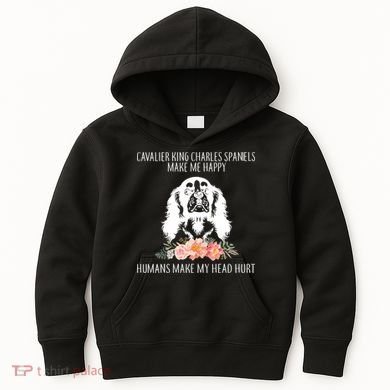 Cavalier King Charles Make Me Happy Kids Hoodie