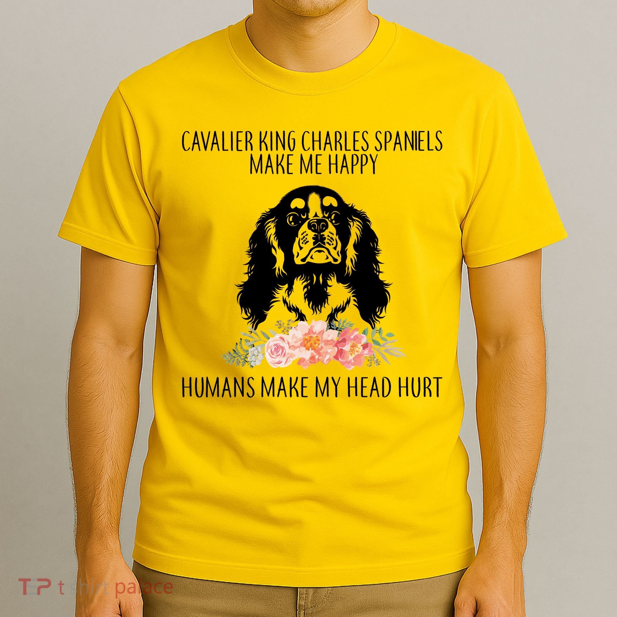 Cavalier King Charles Make Me Happy T-Shirt