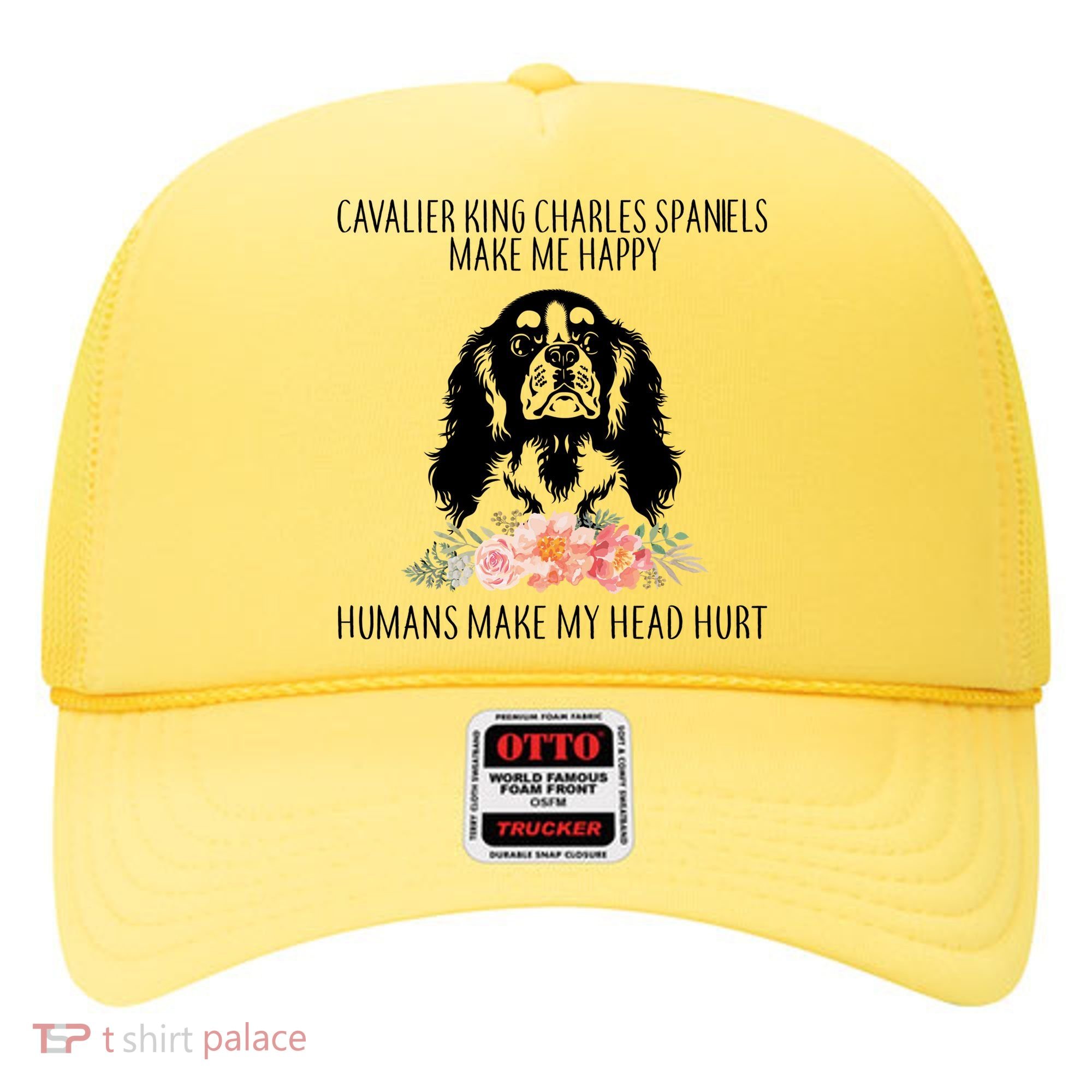 Cavalier King Charles Make Me Happy Hat