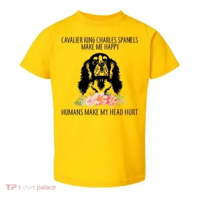 Cavalier King Charles Make Me Happy Toddler T-Shirt