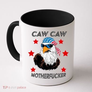 Caw Caw Motherfucker Funny Patriotic Eagle Coffee Mug