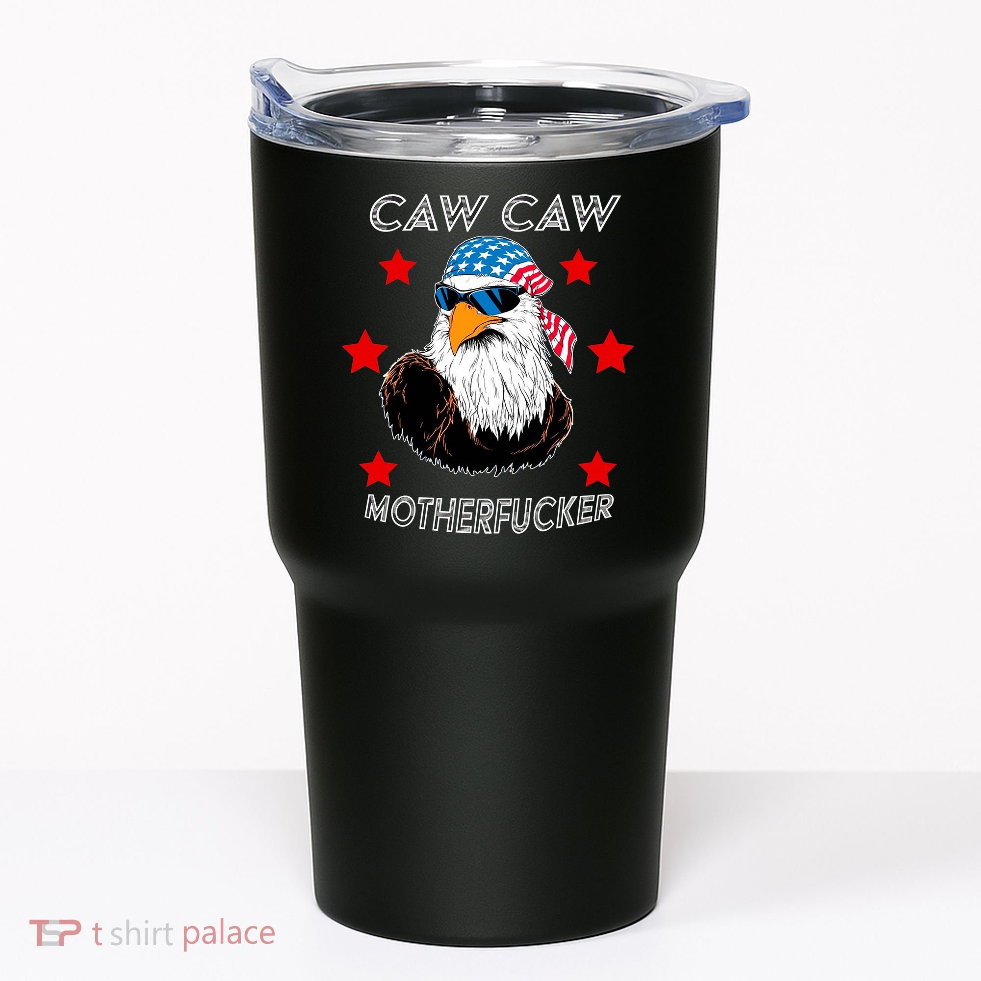 Caw Caw Motherfucker Funny Patriotic Eagle Tumbler