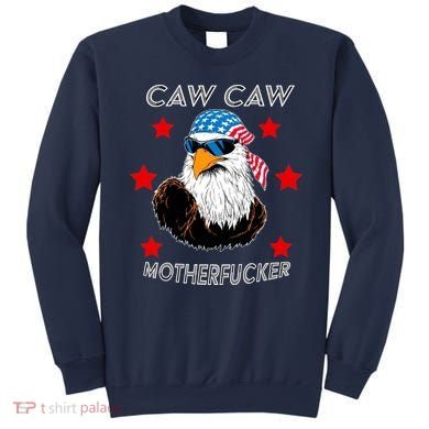 Caw Caw Motherfucker Funny Patriotic Eagle Sweatshirt