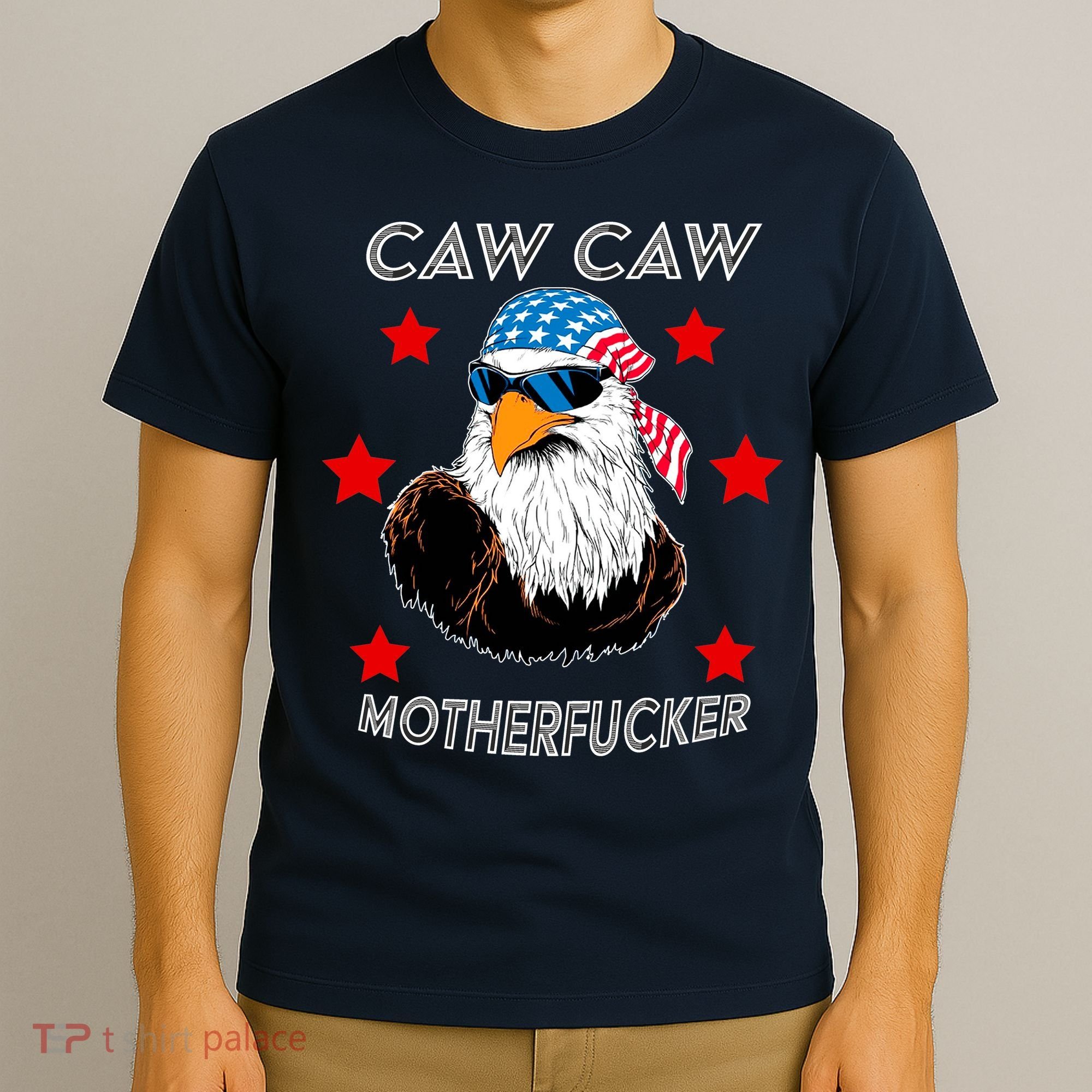 Caw Caw Motherfucker Funny Patriotic Eagle T-Shirt