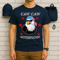 Caw Caw Motherfucker Funny Patriotic Eagle T-Shirt thumb 6