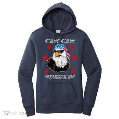 Caw Caw Motherfucker Funny Patriotic Eagle Women's Hoodie