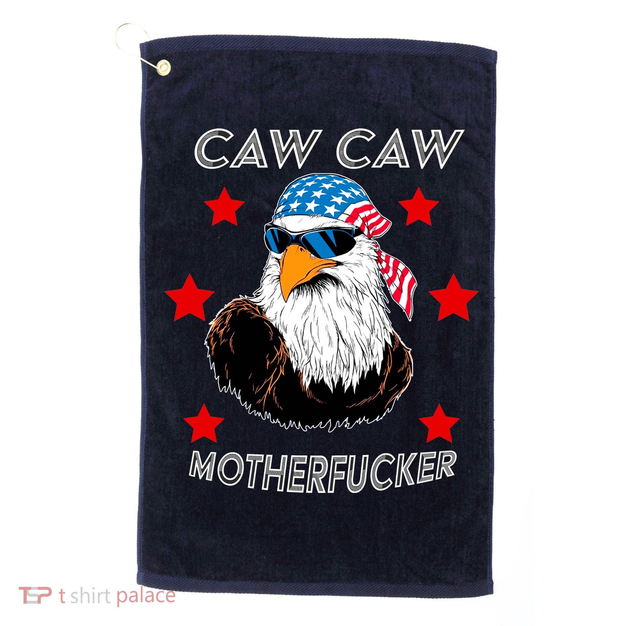 Caw Caw Motherfucker Funny Patriotic Eagle Golf Towel
