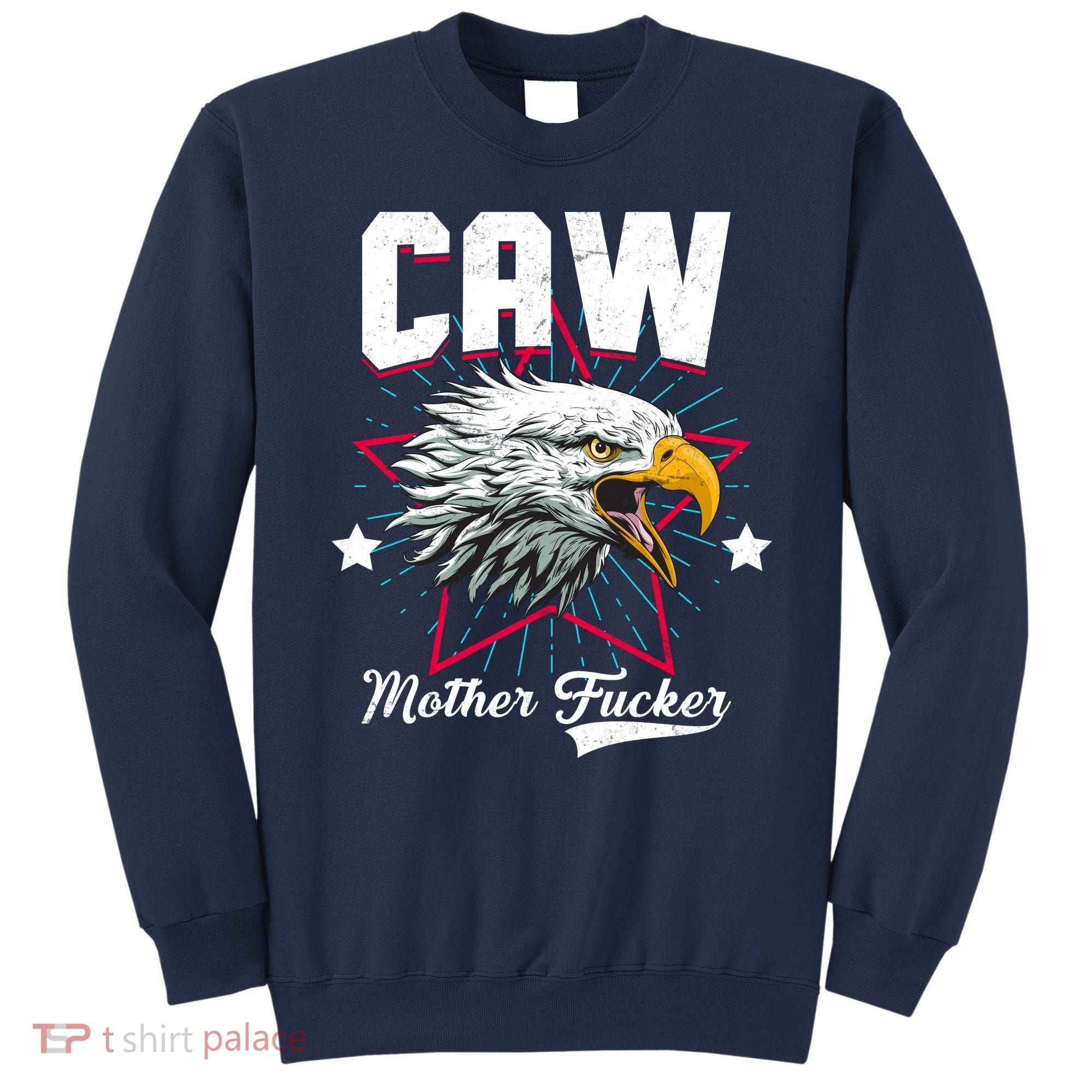 Caw Mother Fucker Sweatshirt