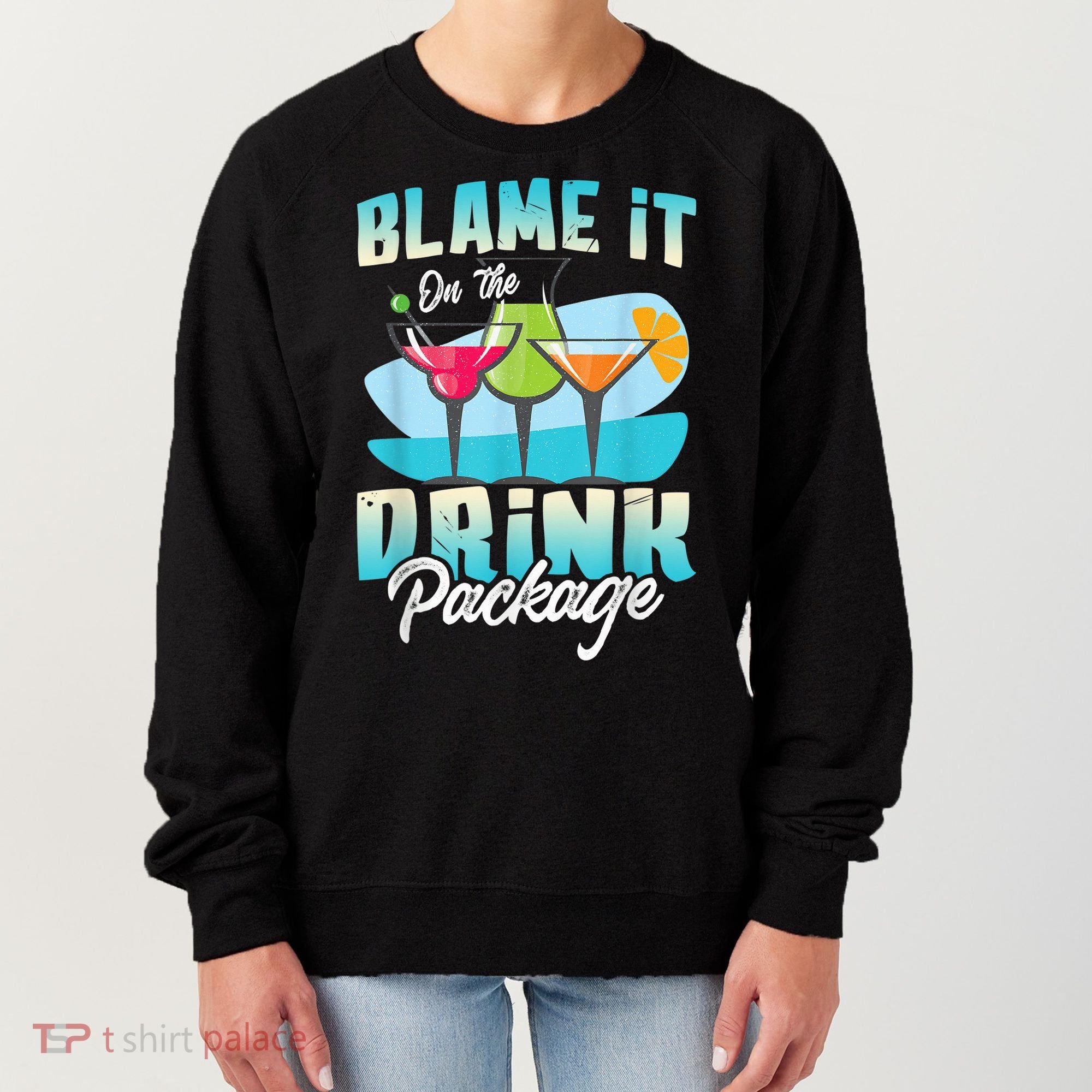 Cruise Alcohol Wine Lover Blame It On The Drink Package Women's Sweatshirt