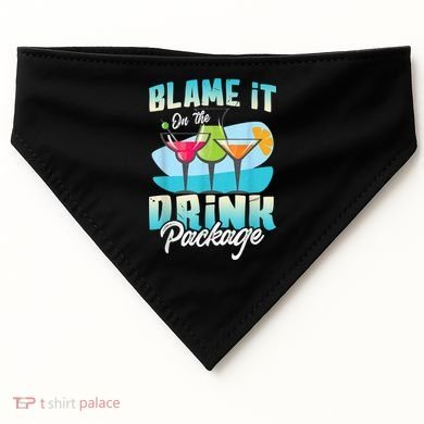Cruise Alcohol Wine Lover Blame It On The Drink Package USA-Made Doggie Bandana